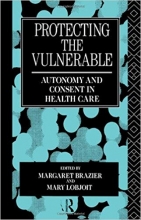 کتاب زبان پروتکتینگ د والنربل Protecting the Vulnerable Autonomy and Consent in Health Care