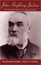 John Hughlings Jackson Father of English Neurology
