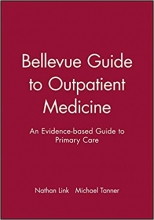 Bellevue Guide to Outpatient Medicine An Evidence based Guide to Primary Care