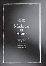 کتاب زبان مدنس ات هوم  Madness at Home The Psychiatrist the Patient and the Family in England