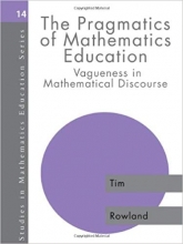 The Pragmatics of Mathematics Education Vagueness and Mathematical Discourse