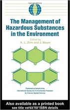 کتاب د منیجمنت آف هزردوس سابستنسز این د اینوایرومنت  The Management of Hazardous Substances in the Environment