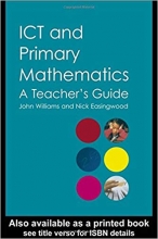 کتاب زبان ای سی تی اند پرایمری مثمتیکس  ICT and Primary Mathematics A Teachers Guide
