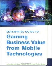 Enterprise Guide to Gaining Business Value from Mobile Technologies