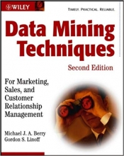 Data Mining Techniques: For Marketing, Sales, and Customer Relationship Management