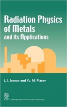 کتاب زبان رادیشن فیزیکس آف متالز اند اپلیکیشنز ویرایش دوم  Radiation Physics of Metals and Its Applications 2nd Edition