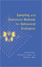Sampling and Statistical Methods for Behavioral Ecologists