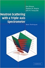 کتاب زبان نوترون اسکترینگ ویت ا تریپل اسیکس  Neutron Scattering with a Triple Axis Spectrometer