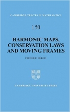 کتاب هارمونیک مپس کانسرویشن لاوز اند مووینگ فریمز  Harmonic Maps Conservation Laws and Moving Frames
