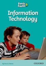 Family and Friends Readers 6 Information Technology