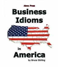 Business Idiom In America (Nova) Bruce Stirling