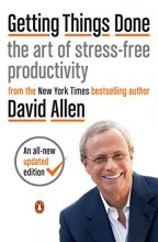 Getting Things Done The Art of Stress Free Productivity