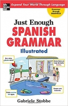 Just Enough Spanish Grammar Illustrated
