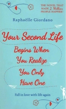 Your Second Life Begins When You Realize You Only Have One