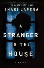 کتاب رمان انگلیسی غریبه ای در خانه  A Stranger in the House اثر شاری لاپنا Shari Lapena