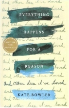 Everything Happens for a Reason And Other Lies I've Loved