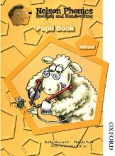 Nelson Phonics Yellow - Spelling And Handwriting - Pupil Book