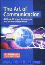 کتاب د ارت آف کامیوکیشن  The art of communicatio: attitude change awareness and self empowerment