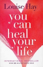 You Can Heal Your Life