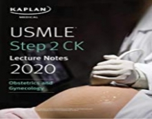 USMLE Step 2 CK Lecture Notes 2020: Obstetrics and Gynecology