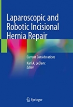  کتاب لاپاراسکوپی اند رباتیک اینسیژینال  Laparoscopic and Robotic Incisional Hernia Repair 1st Edition2018