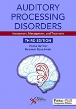 Auditory Processing Disorders: Assessment, Management, and Treatment, 3rd Edition 2018