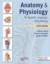 کتاب آناتومی اند فیزیولوژی فور اسپیچ Anatomy & Physiology for Speech, Language, and Hearing, 6th
