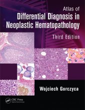 کتاب اطلس آف دیفرنشیال دیاگنوسیس این نئوپلاستیک هماتوپاتولوژی Atlas of Differential Diagnosis in Neoplastic Hematopathology, 3r