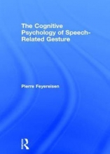 The Cognitive Psychology of Speech-Related Gesture 1st Edition2017  