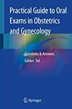 کتاب پرکتیکال گاید تو اورال اگزم این ابستتریکس اند ژنیکولوژی Practical Guide to Oral Exams in Obstetrics and Gynecology2019