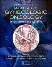 کتاب ان اطلس آف ژنیکولوژیک آنکولوژی An Atlas of Gynecologic Oncology: Investigation and Surgery, 4th Edition2018