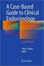 کتاب ای کیس بیسد گاید تو کلینیکال اندوکرینولوژی A Case-Based Guide to Clinical Endocrinology, 2nd Edition2016