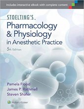 کتاب استولتینگز فارماکولوژی اند فیزیولوژی این آنستتیک پرکتیس Stoelting’s Pharmacology & Physiology in Anesthetic Practice, 5th E
