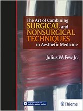 کتاب آرت آف کامباینینگ سرجیکال اند نانسرجیکال تکنیکز این استتیک مدیسین The Art of Combining Surgical and Nonsurgical Techniques