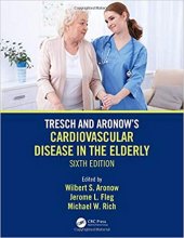 کتاب ترش اند آرونو کاردیوواسکولار دیزیز Tresch and Aronow’s Cardiovascular Disease in the Elderly