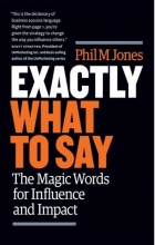 کتاب دقیقا چه بگوییم Exactly What To say اثر فیل ام جونز Phil M Jones