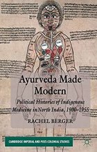 کتاب  آیورودا مید مدرن Ayurveda Made Modern : Political Histories of Indigenous Medicine in North India, 1900–1955