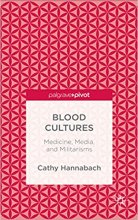 کتاب بلود کالچرز Blood Cultures: Medicine, Media, and Militarisms