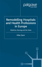  کتاب ریمودلینگ هاسپیتالز اند هلث پروفشنز این اروپ Remodelling Hospitals and Health Professions in Europe : Medicine, Nursing