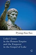 کتاب لوکس جسوس این د رومان امپایر  Luke's Jesus in the Roman Empire and the Emperor in the Gospel of Luke