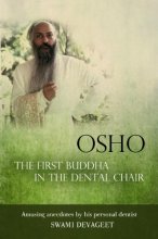 کتاب اوشو د فرست بودا  Osho The First Buddha in the Dental Chair: Amusing Anecdotes By His Personal Dentist