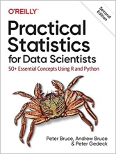 Practical Statistics for Data Scientists: 50+ Essential Concepts Using R and Python