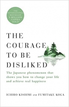 The Courage to Be Disliked