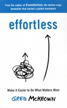 کتاب  Effortless Make It Easier to Do What Matters Most