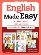 English Made Easy Volume One: A New ESL Approach: Learning English Through Pictures