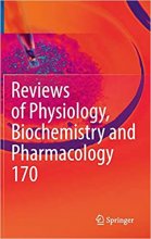 کتاب زبان ریویوز آف فیزیولوژِی بیوکمیستری اند فارماکولوژی Reviews of Physiology, Biochemistry and Pharmacology Vol. 170