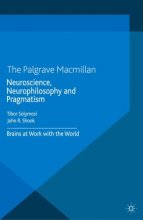 کتاب زبان نوروساینس نوروفیلاسافی اند پرگمتیسم  Neuroscience, Neurophilosophy and Pragmatism : Brains at Work with the World