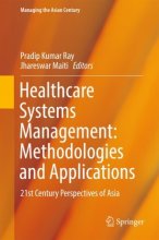 Healthcare Systems Management: Methodologies and Applications : 21st Century Perspectives of Asia