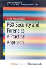 VoIP and PBX Security and Forensics : A Practical Approach