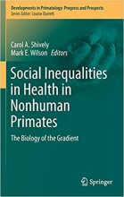 Social Inequalities in Health in Nonhuman Primates : The Biology of the Gradient